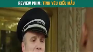 Review phim Tình yêu kiểu mẫu part 6 #reviewphim