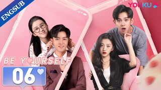 [Be Yourself] EP06 | Introvert Girl Charms CEO with Persona Takeaway | Bao Shangen/Fan Jinwei |YOUKU