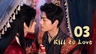 Kill to Love - Episode 3 [Eng Sub]