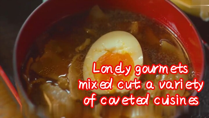 Lonely gourmets mixed cut: a variety of coveted cuisines 