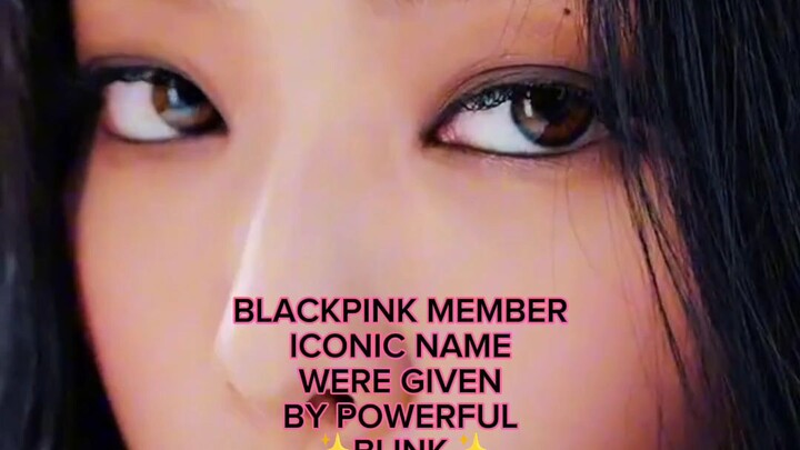 BLACKPINK MEMBER MOST POWERFUL NAME GIVEN BY BLINKS