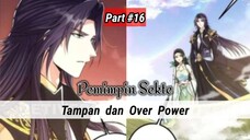 Part#16  Rainkarnasi kedalam Sistem Game Menjadi Pemimpin Sekte Tampan Over Power Tak Tertandingi