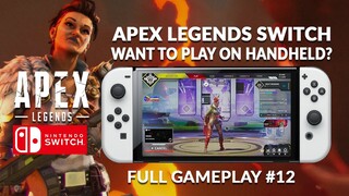 APEX LEGENDS SWITCH AT 30FPS MAX. STILL LIT? NINTENDO SWITCH FULL GAMEPLAY #12