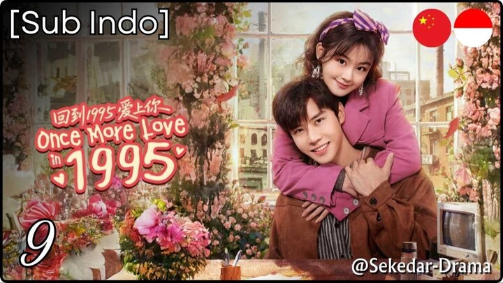 [Sub Indo] Once More Love in 1995 – Eps. 09 (2026)
