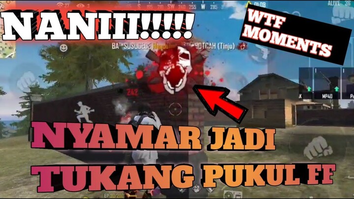 NYAMAR JADI TUKANG PUKUL FF!!! WTF MOMENTS