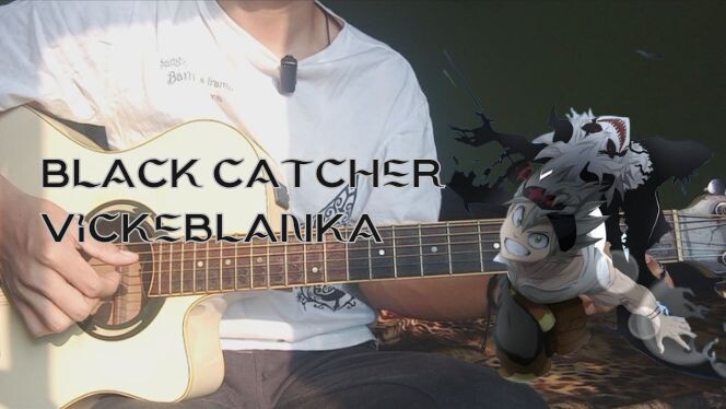 Black Catcher (Vickeblanka)- Black clover OP- fingerstyle cover
