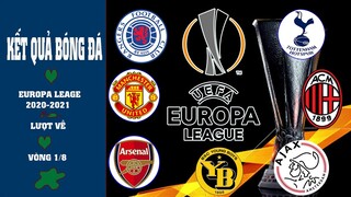 KẾT QUẢ BÓNG ĐÁ CÚP EUROPA LEAGUE 20-21 LƯỢT VỀ I M.U ĐI TIẾP