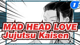 MAD HEAD LOVE | Jujutsu Kaisen / Geto & Gojo Gambar-sendiri AMV_1