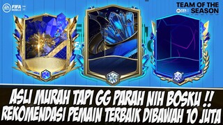 INCLUDE PEMAIN TOTS!! REKOMENDASI PEMAIN TERBAIK DIBAWAH 10 JUTA FIFA MOBILE | FIFA MOBILE INDONESIA