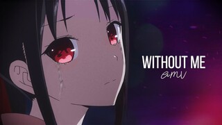 Kaguya-sama: Love is War「AMV」- Without Me (Halsey)