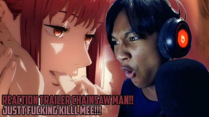 KILL ME PLEASEEEE!! - REACTION TRAILER CHAINSAW MAN INDONESIA