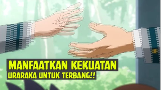 Manfaatkan Kekuatan Uraraka untuk Terbang❗❗