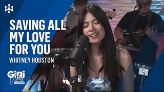 Saving All My Love For You | Gigi De Lana