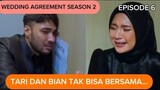 Wedding Agreement the series Season 2 Episode 6 | Tari dan bian tak bisa bersama | refal hady, indah
