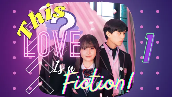 [ENG SUB] [J-Series] This Love is a Fiction Episode 1