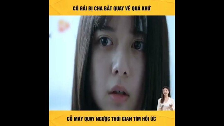 Review Phim: Nếu Được Quay Về Quá Khứ Như Thế Này Bạn Sẽ Làm Gì || Phim Hay || Love Film