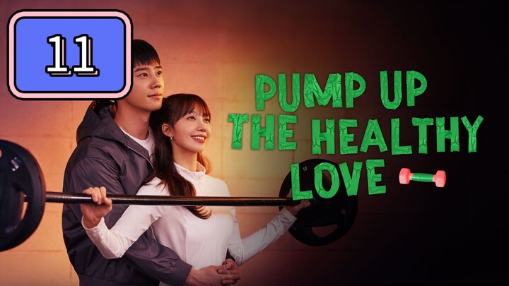 🇰🇷 Pump Up the Healthy Love Episode 11