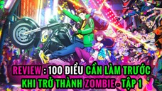 TÓM TẮT ANIME ZOM 100 - TẬP 1