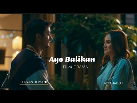 Ayo Balikan - Film | Syifa Hadju Bryan Domani Rebecca Klopper | Lanjutan Ayo putus #film #terbaru