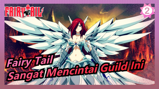 [Fairy Tail / AMV] Sangat Mencintai Guild Ini_2