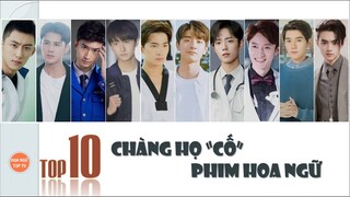 Top Phim | Top 10 chàng họ "Cố" phim Hoa Ngữ cận-hiện đại, ai là crush của bạn