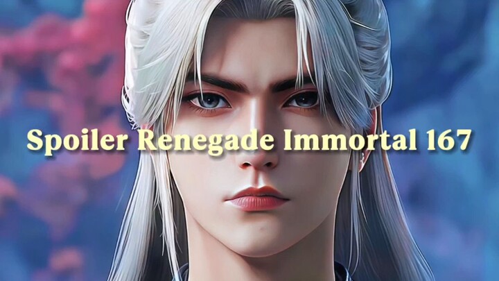 Renegade immortal 167 SPOILER / LELUHUR DARAH KALAH! WANG LIN LAMPAUI BATAS