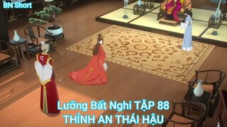 Lưỡng Bất Nghi TẬP 88-THỈNH AN THÁI HẬU