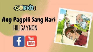 Ang Pagpili Sang Hari | Hiligaynon Story