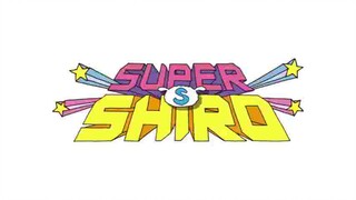 SUPER SHIRO ( Tập 1 ) : Shiro là một siêu anh hùng ( VIETSUB )