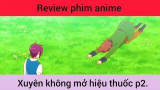 Review phim anime xuyên không mở hiệu thuốc p2