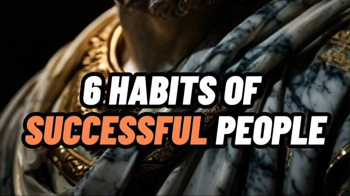 6 HABITS OF SUCCESSFUL PEOPLE