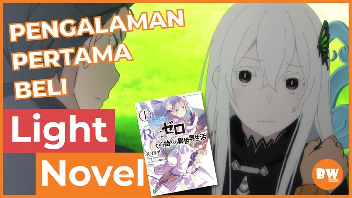 PENGALAMAN PERTAMA BELI LIGHT NOVEL RE ZERO (INDONESIA)