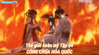Thế giới hoàn mỹ Tập 64-CÔNG CHÚA HỎA QUỐC