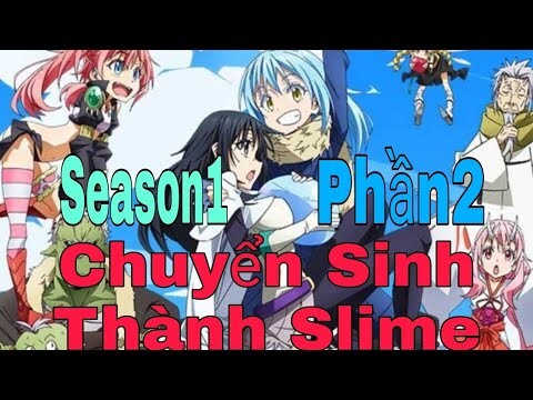 Tóm Tắt Anime: Chuyển Sinh Thành Slime Tôi làm Bá Chủ Thế Giới Mới | Season1 | P2 | Sún Review Anime