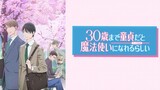 [30-sai] made Doutei dato Mahoutsukai ni Nareru Rashii [SUB ID] EP3