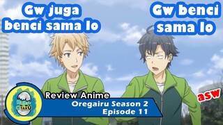 Oregairu Season 2 | Marathon Chiba dan Pilihan Jurusan Hayama Hayato [Episode 10-11 REVIEW]