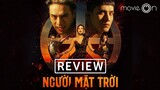 Review NGƯỜI MẶT TRỜI: Phim Ma-cà-rồng đầu tiên của Việt Nam