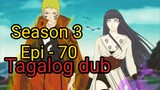 Episode 70 / Season 3 @ Naruto shippuden @ Tagalog dub