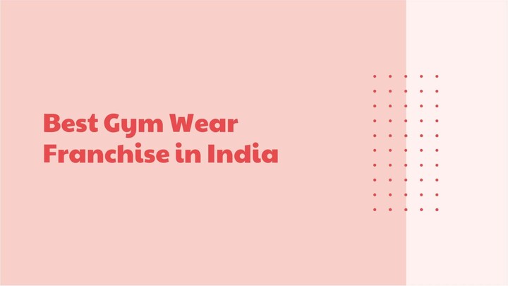 Best Gym Wear Franchise in India