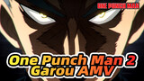 [One Punch Man S2 Garou Epic Moments] Becoming The Undefeatable, The Strongest Weirdo
