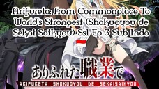 Arifureta: From Commonplace To World's Strongest (Shokugyou de Sekai Saikyou) Ss1 Ep 3 Sub Indo 🇮🇩