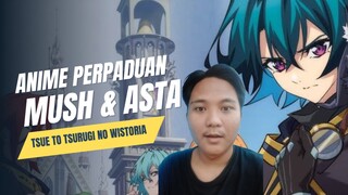 Anime Perpaduan Antara Mash Burnedead (Mashle) & Asta (Black Clover) TSUE TO TSURUGI NO WISTORIA