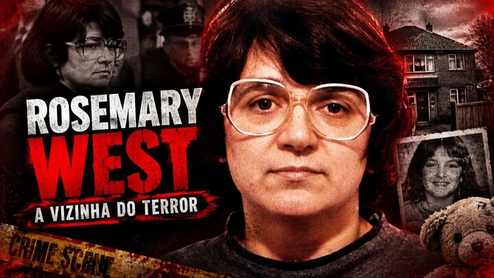 A Face Oculta da 25 Cromwell Street: Os Crimes Macabros de Rose West