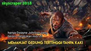 AKSI DWAYNE JHONSON MELAWAN TER0RIS - Alur Cerita Film skyscraper 2018