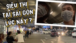 TÌNH HÌNH SIÊU THỊ TẠI SÀI GÒN TUẦN GIÃN CÁCH XÃ HỘI THEO CHỈ THỊ 16