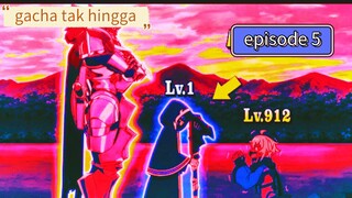 alur cerita yang gacha tak hingga episode 5