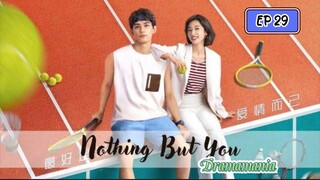 🇨🇳NOTHING BUT YOU EP 29(engsub)2023