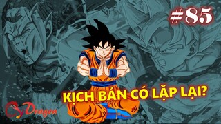 [Dragon Ball Super 85]. Không có gì bất ngờ, kịch bản sẽ lặp lại?