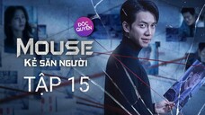 Mouse - Kẻ săn người | Vietsud Tập 15| Siêu phẩm trinh thám, tâm lý tội phạm