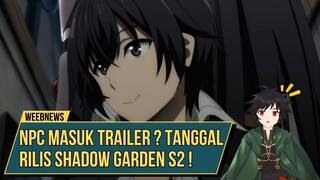 Tanggal Rilis Shadow Garden S2 !  Bleach Bakal Ada Scene Baru ! | Weebnews #Infogami